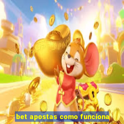 bet apostas como funciona